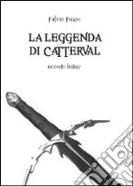 La leggenda di Catterval libro