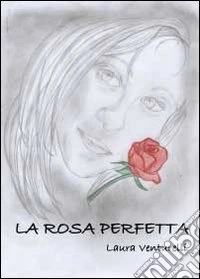 La rosa perfetta