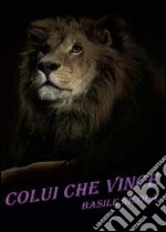 Colui che vince libro