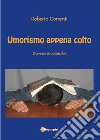 Umorismo appena colto libro di Correnti Roberto