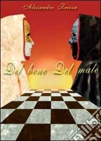 Del bene del male