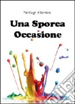 Una sporca occasione libro