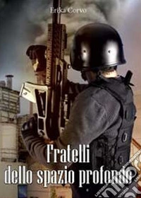 Fratelli dello spazio profondo libro