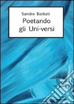 Poetando gli uni-versi libro