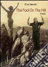 The fool on the hill. Ediz. italiana libro di Vasconi Gino