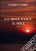 Là dove nasce il sole