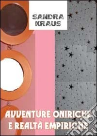 Avventure oniriche e realtà empiriche libro