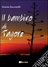 Il bambino di Tagore libro