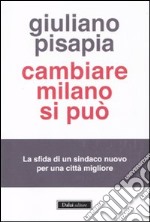 Cambiare Milano si può libro