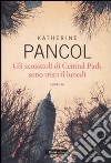 Gli scoiattoli di Central Park sono tristi il lunedì libro di Pancol Katherine