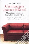 Chi massaggia il manzo di Kobe? libro