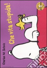 Che vita stupida! Celebrate Peanuts 60 years (21) libro