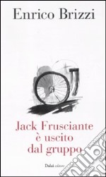 Jack Frusciante è uscito dal gruppo libro