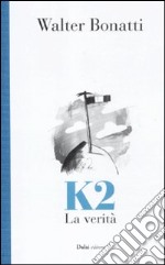 K2. La verità libro