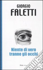 Niente di vero tranne gli occhi libro usato