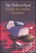 Grida da molto lontano libro