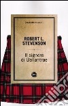 Il signore di Ballantrae libro di Stevenson Robert L.