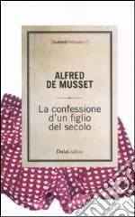 La confessione di un figlio del secolo libro