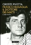 Franco Basaglia, il dottore dei matti. La biografia libro di Pivetta Oreste