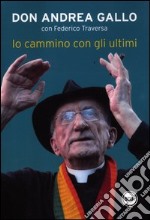 Io cammino con gli ultimi libro