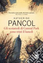 Gli scoiattoli di Central Park sono tristi il lunedì libro