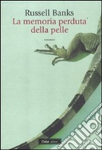 La memoria perduta della pelle libro