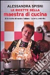 Le ricette della Maestra di Cucina libro di Spisni Alessandra