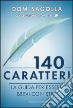 140 caratteri. La guida per essere brevi con stile