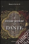 Le terzine perdute di Dante libro di Garavelli Bianca