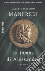 La tomba di Alessandro. L'enigma libro