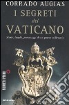 I segreti del Vaticano. Storie, luoghi, personaggi di un potere millenario libro