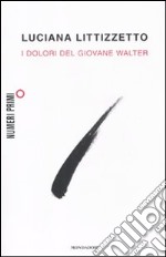 I dolori del giovane Walter libro