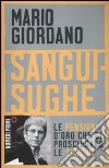 Sanguisughe. Le pensioni d'oro che ci prosciugano le tasche libro