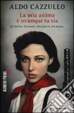 La mia anima è ovunque tu sia libro