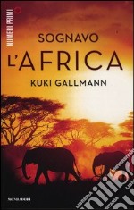 Sognavo l'Africa libro