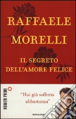 Il segreto dell'amore felice libro