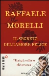 Il segreto dell'amore felice libro