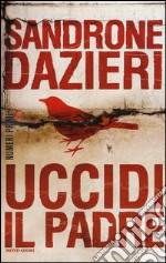 Uccidi il padre libro