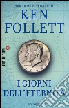 I giorni dell'eternità. The century trilogy. Vol. 3 libro