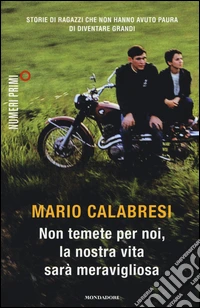 Non temete per noi, la nostra vita sarà meravigliosa libro