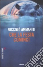 Che la festa cominci libro