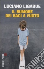 Il rumore dei baci a vuoto libro