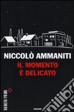 Il momento è delicato libro