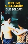 Due soldati libro di Roslund Anders Hellström Börge