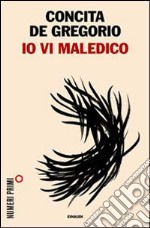 Io vi maledico libro