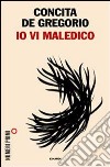 Io vi maledico libro