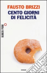 Cento giorni di felicità libro