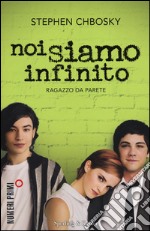 Noi siamo infinito. Ragazzo da parete libro