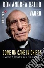 Come un cane in Chiesa. Il Vangelo respira solo nelle strade libro