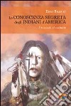 La conoscenza segreta degli indiani d'America libro